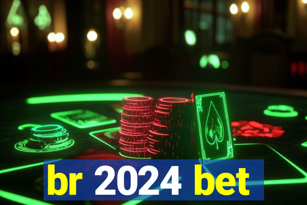 br 2024 bet